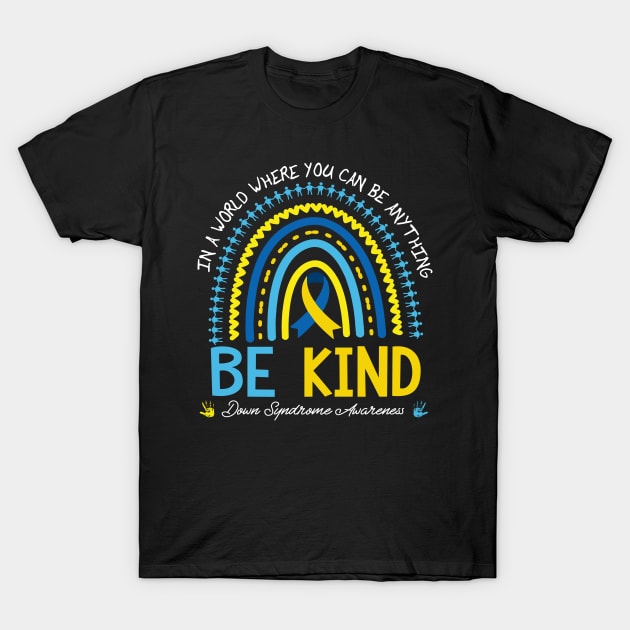 in a world where you can be anything Down Syndrome Awareness T-Shirt by panji derel